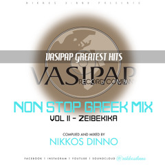 VASIPAP ZEIBEKIKA GREATEST HITS | Non Stop Greek Mix by NIKKOS DINNO