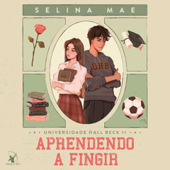 Aprendendo a fingir (Universidade Hall Beck - Livro 1) - Amostra - Editora Arqueiro (Audiolivro)