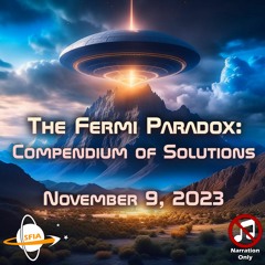 The Fermi Paradox Compendium of Solutions & Terms (Narration Only)
