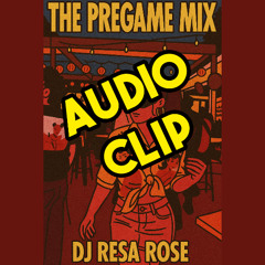 audio clip 2 - the pregame mix vol. 2 - dj resa rose