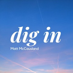 dig in
