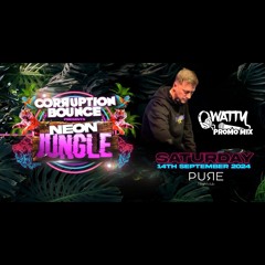Dj Watty Corruption Bounce Neon Jungle Saturday 14th September Pure Nightclub Bounce Donk mix .wav