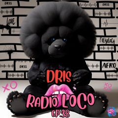 RADIO LOCO EP.38 - DRIS