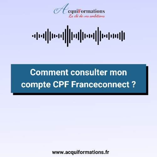 Comment consulter mon compte CPF Franceconnect ?
