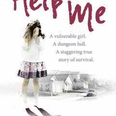 ⚡Ebook✔ Help Me: A Vulnerable Girl. A Dungeon Hell. A Staggering True Story of Survival