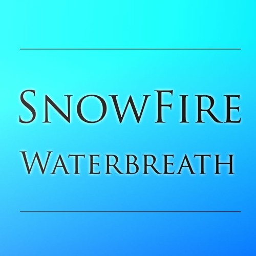 SnowFire - WaterBreath
