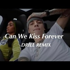 Can We Kiss Forever - Kina (Official DRILL Remix)🤍