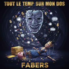 Fabers - Tout Le Temps Sur Mon Dos