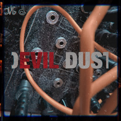 DEVIL DUST SNIPPET