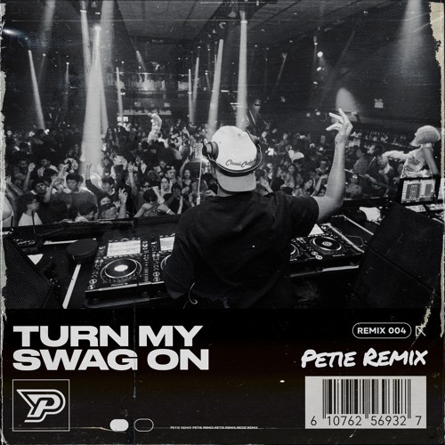 TURN MY SWAG ON (PETIE Remix)