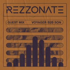 REZZONATE Guest Mix 034 - Voyager b2b SON