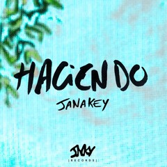 JANAKEY - Haciendo (Extended Mix) *Supported by Chris IDH*