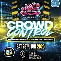 MIXUPWITHMACYYJADE - CROWD CONTROL LIVE AUDIO MIX 28/06/2025