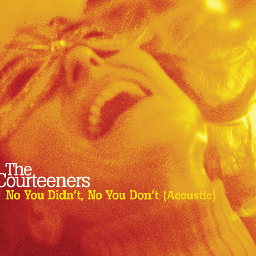 Stream No You Didn T No You Don T Acoustic By Courteeners Listen