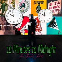 10 Minutes to Midnight (A Tribute to DJ Shadow)