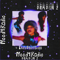 Mood 4 Radio. (Featuring YANAA) Season 2 Episode 2