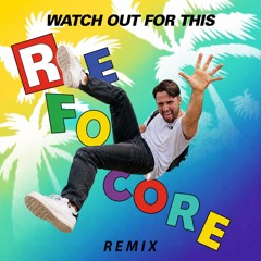 Major Lazer, The Flexican, FS Green & Busy Signal - Watch Out for This (Refocore Remix)