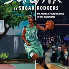 Access EPUB ☑️ They Better Call Me Sugar: My Journey from the Hood to the Hardwood by