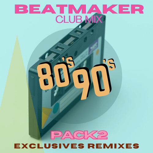 Exclusive Remixes 80s 90s - Pack 2 - Filtered  for Copyrights - DOWNLOAD