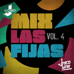 MIX LAS FIJAS 4 - J COSIO Ft. DJ JHEDWAR
