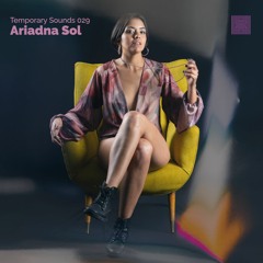 Temporary Sounds 029 - Ariadna Sol