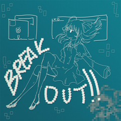 break out!!