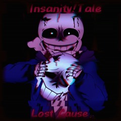 Lost Cause. (Undertale: Insanity)