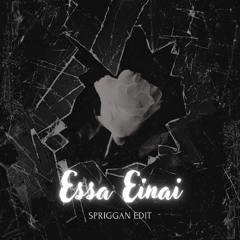 ESSA EINAI (SPRIGGAN EDIT) *download for full version*