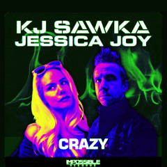 KJ Sawka & Jessica Joy - Crazy (Why So Cold Remix)