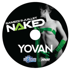 DJ YOVAN - NAKED | LIVE AT L'ECLIPSE (July 9, 2011)