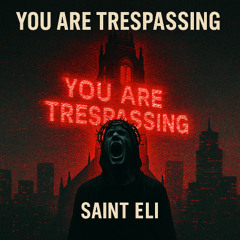 You Are Trespassing