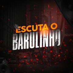 ESCUTA O BARULINHO - MC 7 DELAS - DJ NANDIM E YAN DO FLAMENGO