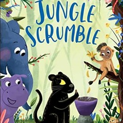 VIEW EBOOK 💖 Jungle Scrumble: A funny, feel-good children's picture book bursting wi