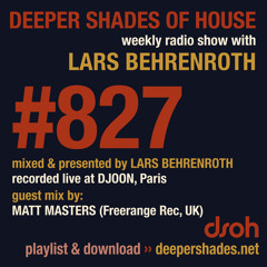 DSOH #827 Deeper Shades Of House w/ guest mix by MATT MASTERS