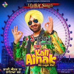 Kali Ainak (dj Sandman Remix) - Malkit Singh