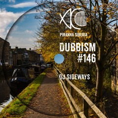 DUBBISM #146 - DJ Sideways