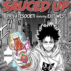 Sauced Up w/Exit West