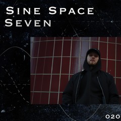SINE SPACE 7 #020 TH:LO