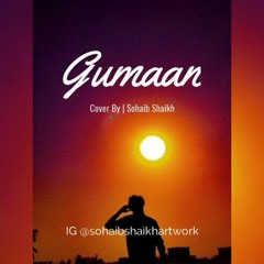 Gumaan | Cover By Sohaib Shaikh | Young Stunners | Talha Anjum | Talhah Yunus | Jokhay