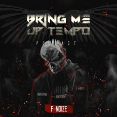 Bring Me Up Tempo Podcast 002 FNoize