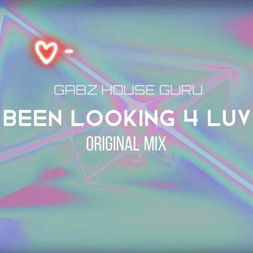 GabZ House Guru - Been Looking 4 Luv