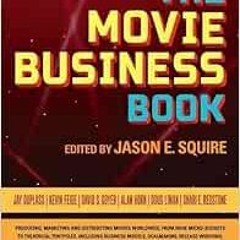Read [EBOOK EPUB KINDLE PDF] The Movie Business Book by Jason E Squire 📙