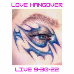 Love Hangover 9-30-22