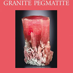 ACCESS EPUB 📬 A Collector's Guide to the Granite Pegmatite (Schiffer Earth Science M