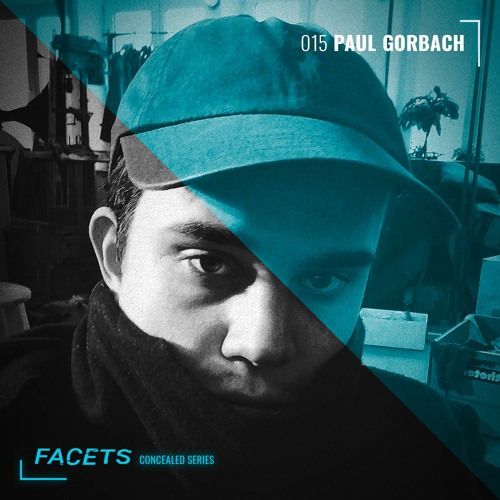 FACETS Concealed Series | 015 | Paul Gorbach