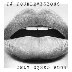 #004 Doublevisions - Only Disko