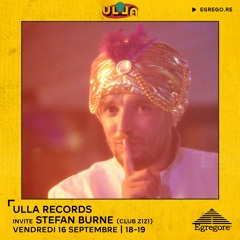 Ulla Records invite Stefan Burne (Septembre 2022)