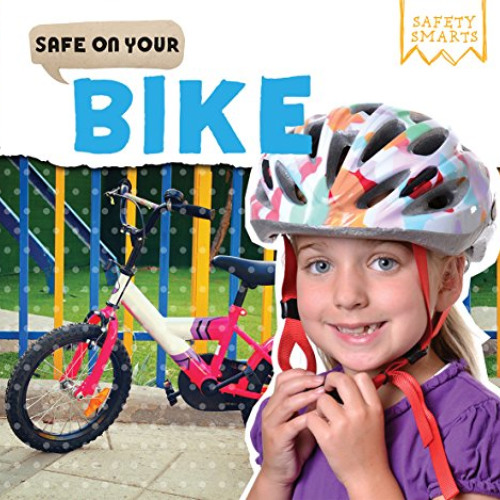 Read KINDLE 📍 Safe on Your Bike (Safety Smarts) by  Rosemary Jennings EBOOK EPUB KIN