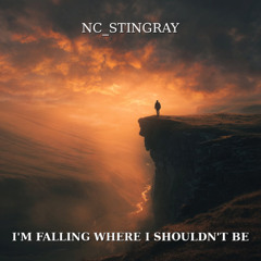 I'm Falling Where I Shouldn't Be