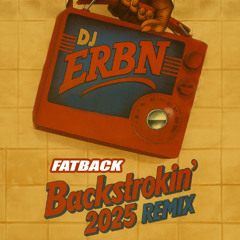 Backstrokin' DJ ERBN RMX 2025
